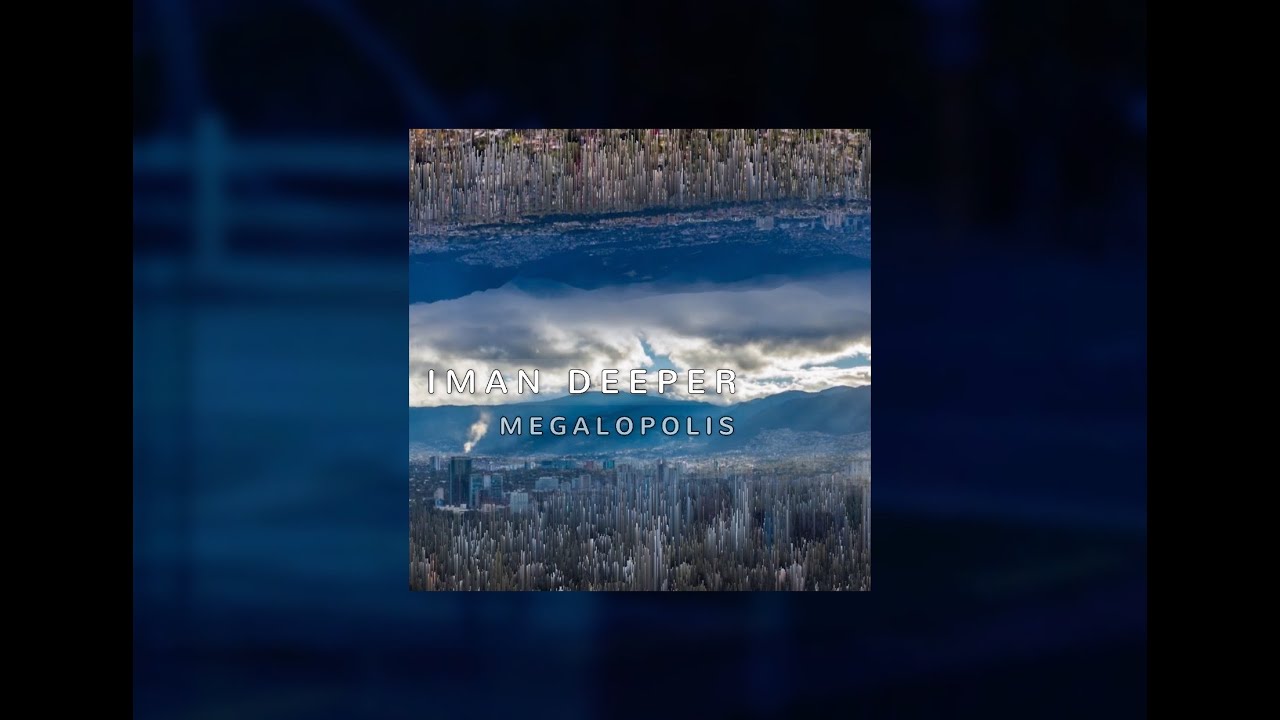 Watch Iman Deeper - Megalopolis ( Original Mix ) on YouTube Watch Iman Deeper - Megalopolis ( Original Mix ) on YouTube