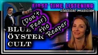 Classical musician reacts -- (DON'T FEAR) THE REAPER -- Blue Oyster Cult -- FIRST TIME LISTENING