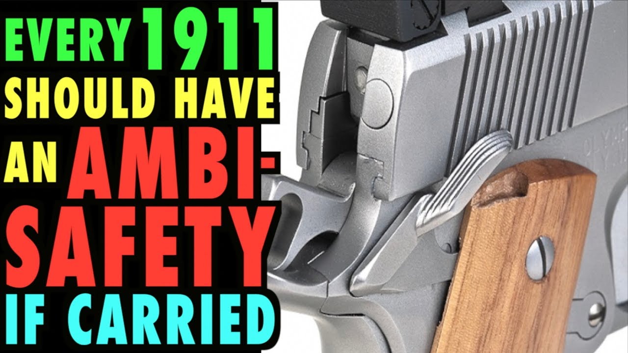 Every 1911 Needs An AMBISAFETY if Carried YouTube