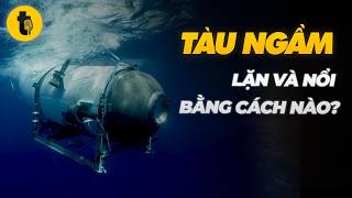 TÀU NGẦM LẶN VÀ NỔI BẰNG CÁCH NÀO?