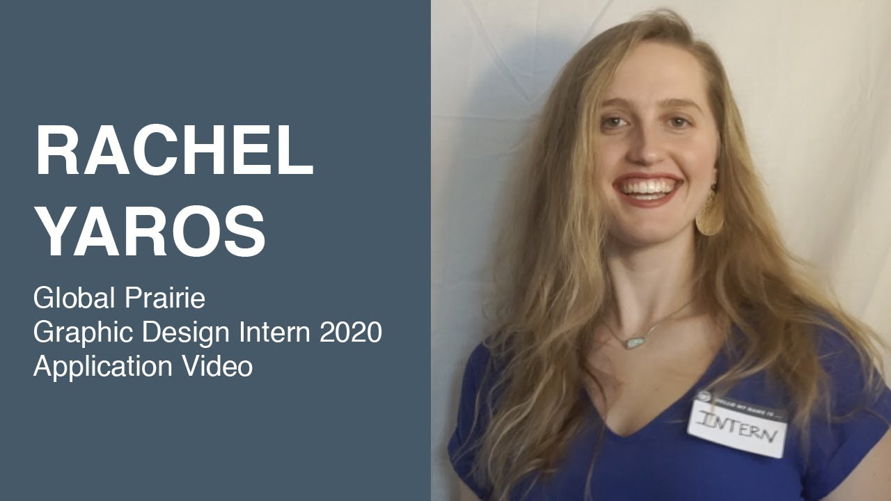 Global Prairie Graphic Design Summer Internship 2020 Application Video