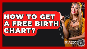 How To Get A Free Birth Chart? - Astrology Awakening