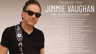 Best Blue Songs Of Jimmie Vaughan || Top Jimmie Vaughan Playlist