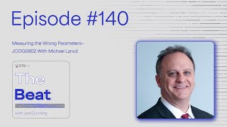 Celebrity The Beat With Joel Dunning Ep. 140: Measuring the Wrong Parameters—JCOG0802 Profile