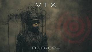 VTX | DNB-024 | Industrial Manifest // Dark Neurofunk &amp; Techstep