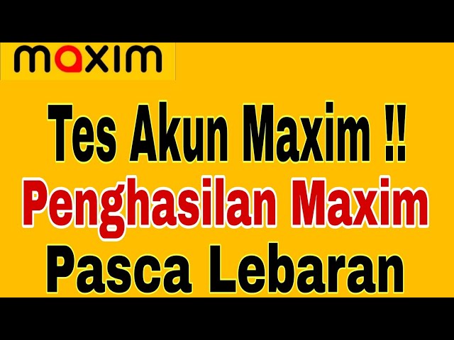 Tes Akun Maxim !! Penghasilan Maxim driver Pasca Lebaran ~ Maxim Ojek Online class=