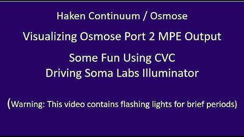 Visualizing Osmose Port 2 MPE with Haken CVC and Soma Labs Illuminator