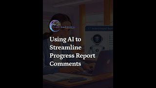Using AI to Streamline Progress Report Comments