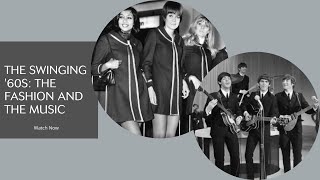 The Swinging '60s: The Fashion and The Music