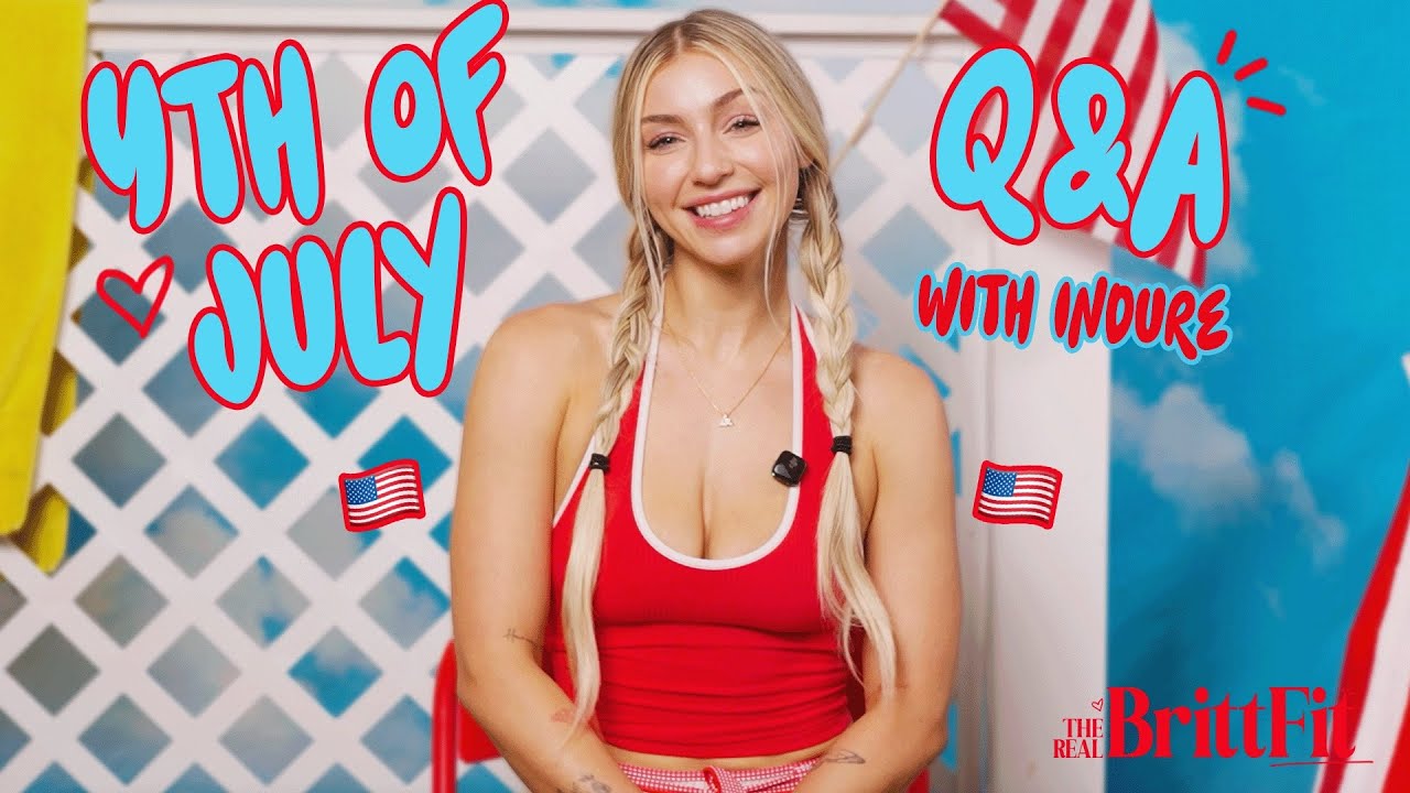 4th of July Q&A | The Real Britt Fit - YouTube