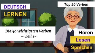 Die 50 wichtigsten Verben- Teil 1 | Lernen Deutsch | Sprechen & Hören| Deutschkurs
