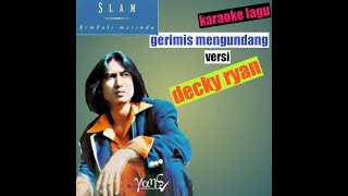 Karaoke gerimis mengundang🔖versi🔖cover by decky ryan🔖 #karaokelagumalaysia #karaokegerimismengundang