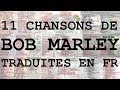 BOB MARLEY 11 CHANSONS Traduction FR