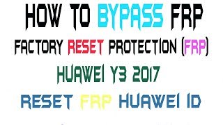 Huawei Y3 2017 | Frp Reset Factory Reset Protection FRP On Huawei screenshot 5
