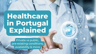 Healthcare in Portugal EXPLAINED by Expats Portugal 1,036 views 3 months ago 58 minutes