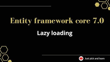 Part-18:  Lazy loading in entity framework core | Entity framework core 7.0 tutorial | ef core