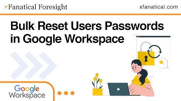 How to Bulk Reset User Passwords in Google Workspace