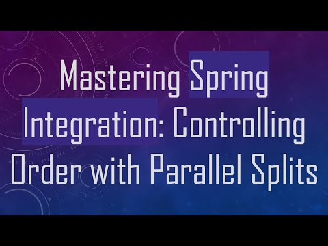 Mastering Spring Integration: Controlling Order with Parallel Splits