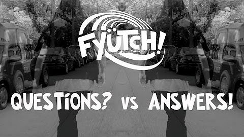 Fyütch - Questions Vs. Answers (Official Video)