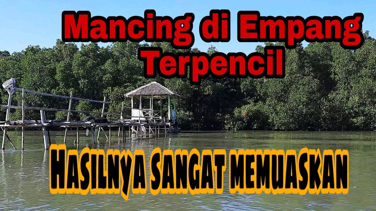 MANCING DI EMPANG TERPENCIL- HASILNYA MEMUASKAN #PART 1 - YouTube