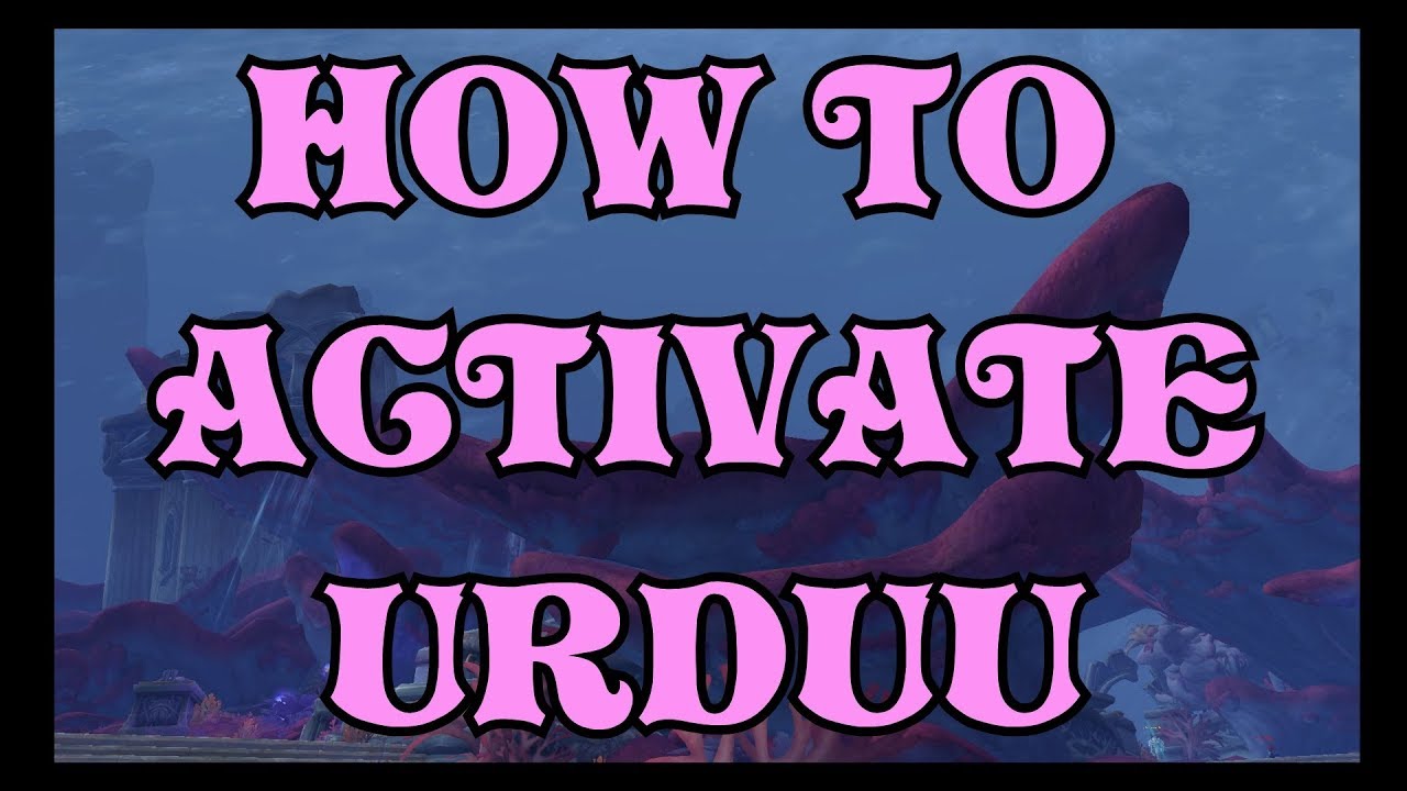 WoW BfA 8.2 How to activate Urduu in Nazjatar