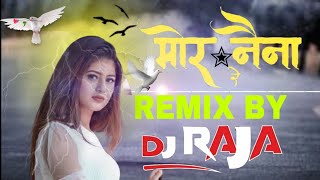 mor naina re || Cg Song || mor naina re cg song || dj raja ngs || @djsagar_kanker #cgsong