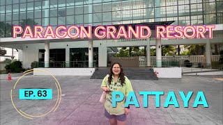EP.63 Paragon Grand Resort :หลีกหนีความวุ่นวาย สู่การพักผ่อนที่แสนสบาย ในพัทยาที่คุณจะหลงรัก!
