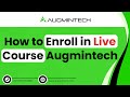How to enroll in Live Course | Augmintech