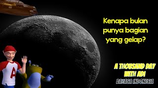 KENAPA BULAN PUNYA BAGIAN YANG GELAP I A THOUSAND DAY WITH ADI IN SPACE BAHASA INDONESIA