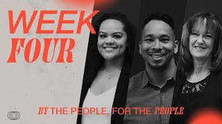 By the People, For the People Week 4 | Common Ground Church | 07/17/22