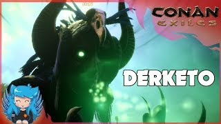 DERKETO RELIGION - IN-DEPTH GUIDE | Conan Exiles |
