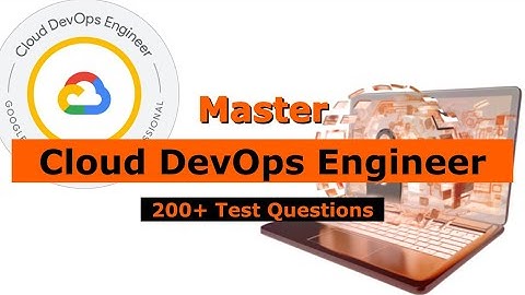 Google Professional Cloud DevOps Engineer Exam💯Test Questions 2025✅(Updated)