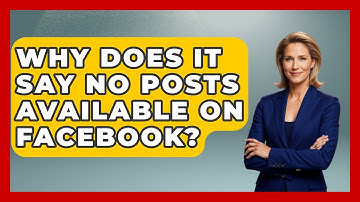 Why Does It Say No Posts Available on Facebook? - Everyday-Networking