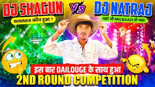 Dj Shagun Vs Dj Natraj MP King 2nd Round Competition with Dialog 😱 - Who is the Winner?