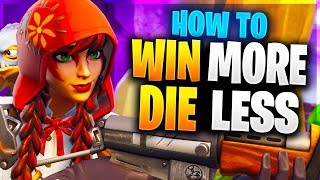 HOW TO WIN MORE AND DIE LESS! Advanced Guide to Win More Games! (Fortnite Battle Royale)