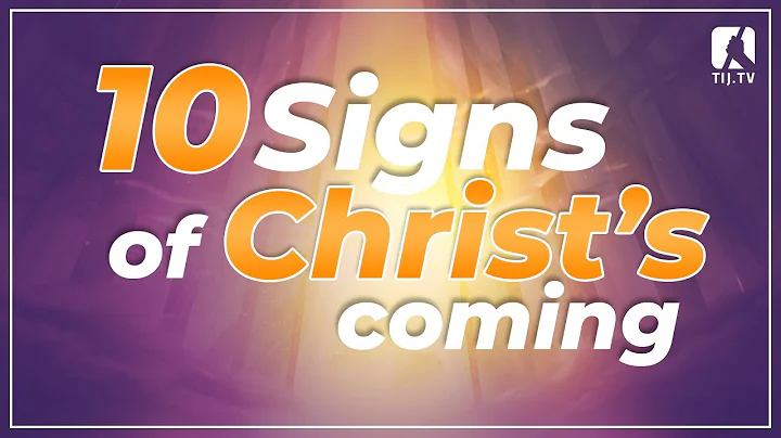 10 Signs Of Christ's Coming