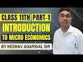 CLASS 11 | INTRODUCTION TO MICRO ECONOMICS | CHAPTER-1 | LECTURE-1 BY KESHAV AGARWAL SIR