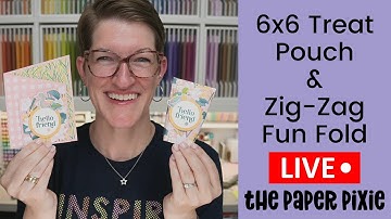 🔴 6x6 Treat Pouch & Zig-Zag Fun Fold Card - Episode 332