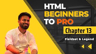 Chapter 13 | HTML fieldset and legend Tags: Group and Label Your Form Elements | HTML Tutorial