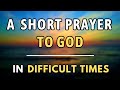 A Short Prayer To God In Difficult Times - Lord, Grant me the courage to face each day with faith