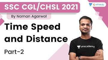 Time Speed and Distance | Part-2 | Maths | SSC CGL 2021 | wifistudy | Naman Agarwal