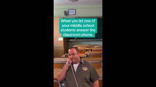 Teacher Life Be Like When You Let Your Middle School Student Answer The Phone