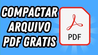 Como compactar arquivo PDF Gratis (GUIA COMPLETO)