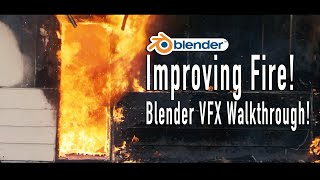 Improving Fire in Blender 3d: Scene VFX Walkthrough (Heat displacement   Sparks)