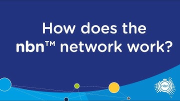 How the nbn™ network works