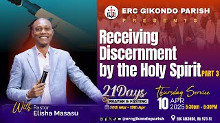 Receiving Discernment by the Holy Spirit Part 3 with Pastor Elisha Masasu