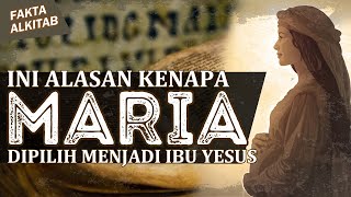 #FaktaAlkitab | FAKTA KENAPA MARIA DIPILIH MENJADI IBU YESUS