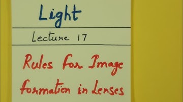 Class 10th Science Physics Light Lecture 17 Rules for Image Formation in Lenses