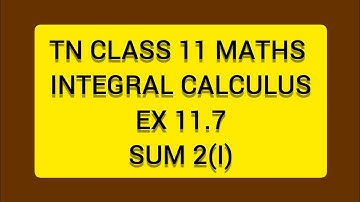 TN CLASS 11 MATHS INTEGERAL CALCULUS EX 11.7 SUM 2(I)
