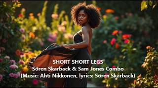 SHORT SHORT LEGS (Sören Skarback &amp; Sam Jones Combo)